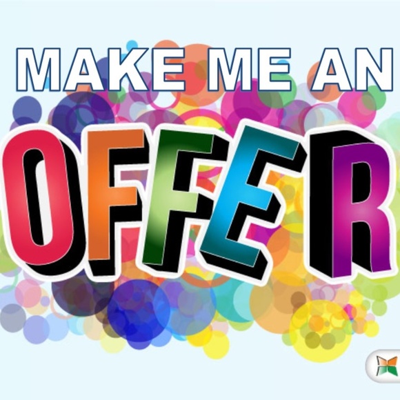 Other - I LOVE OFFERS! I will either counter or accept.